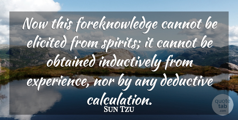 Sun Tzu Quote About Art, War, Spirit: Now This Foreknowledge Cannot Be...