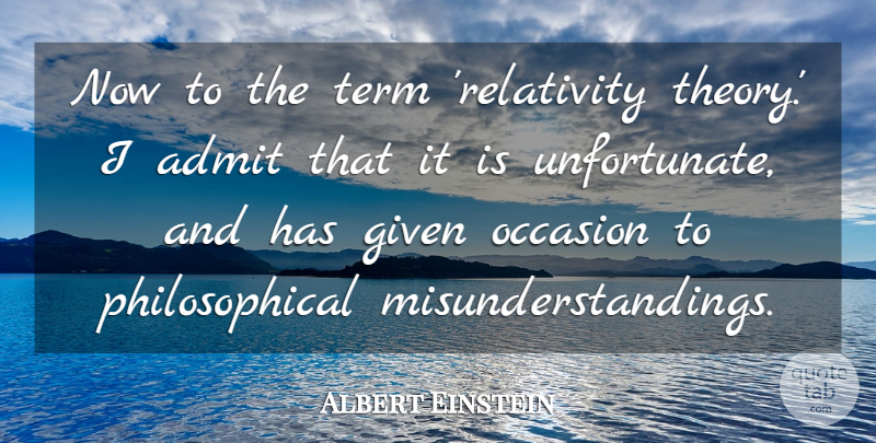 Albert Einstein Quote About Philosophical, Theory, Given: Now To The Term Relativity...