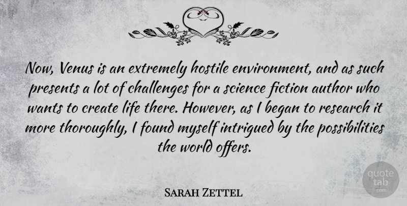 Sarah Zettel Quote About Life, Challenges, Fiction: Now Venus Is An Extremely...