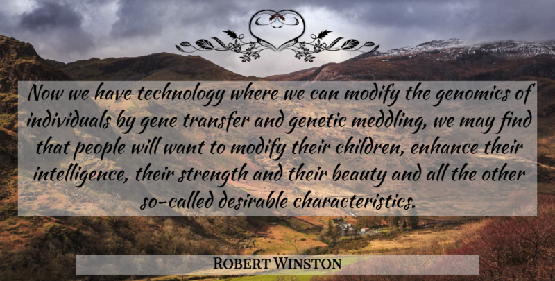 Robert Winston Quote About Children, Technology, People: Now We Have Technology Where...