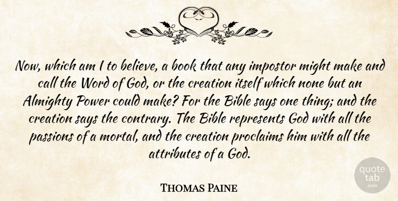 Thomas Paine Quote About Believe, Book, Passion: Now Which Am I To...