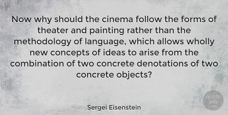 Sergei Eisenstein Quote About Ideas, Two, Cinema: Now Why Should The Cinema...