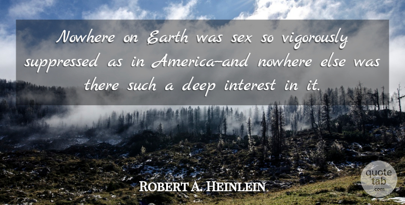 Robert A. Heinlein Quote About Sex, America, Earth: Nowhere On Earth Was Sex...