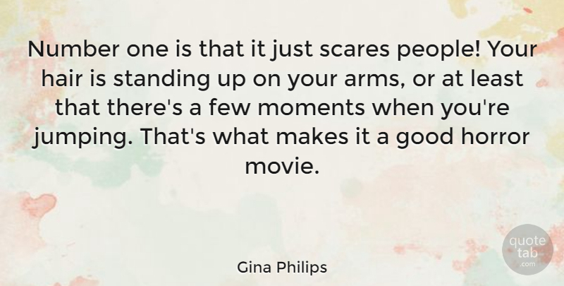 Gina Philips Quote About Hair, Numbers, Jumping: Number One Is That It...