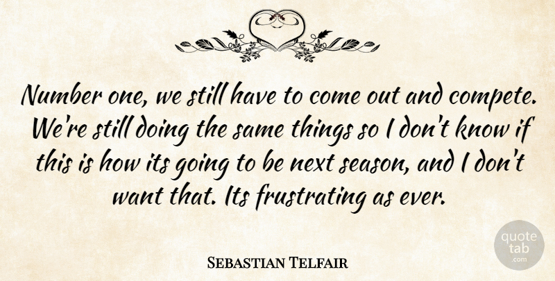 Sebastian Telfair Quote About Next, Number: Number One We Still Have...