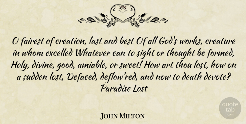 John Milton Quote About Sweet, Art, Sight: O Fairest Of Creation Last...