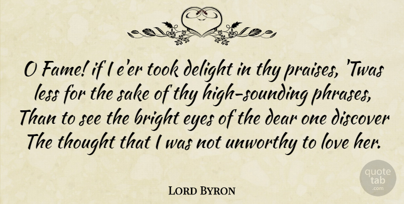 Lord Byron Quote About Bright, Dear, Delight, Discover, Eyes: O Fame If I Eer...