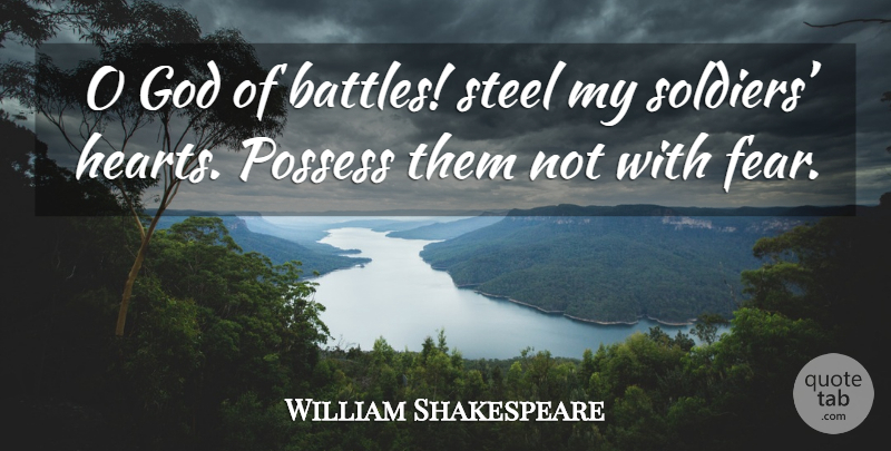 William Shakespeare Quote About Heart, Soldier, Battle: O God Of Battles Steel...