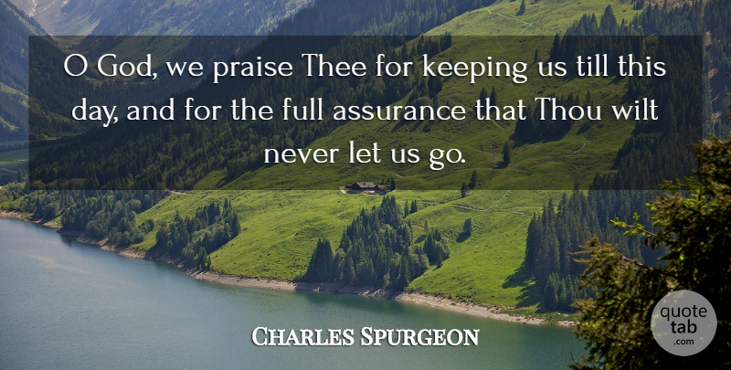 Charles Spurgeon Quote About Full, God, Keeping, Thee, Thou: O God We Praise Thee...