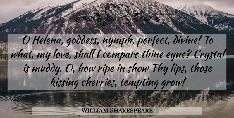 William Shakespeare Quote About Kissing, Nymphs, Perfect: O Helena Goddess Nymph Perfect...