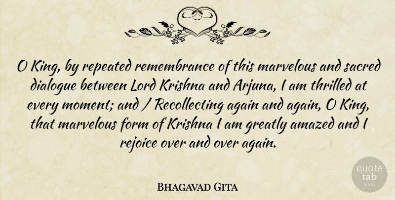 Bhagavad Gita Quote About Again, Amazed, Dialogue, Form, Greatly: O King By Repeated Remembrance...