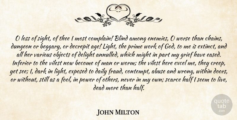 John Milton Quote About Grief, Loss, Dark: O Loss Of Sight Of...