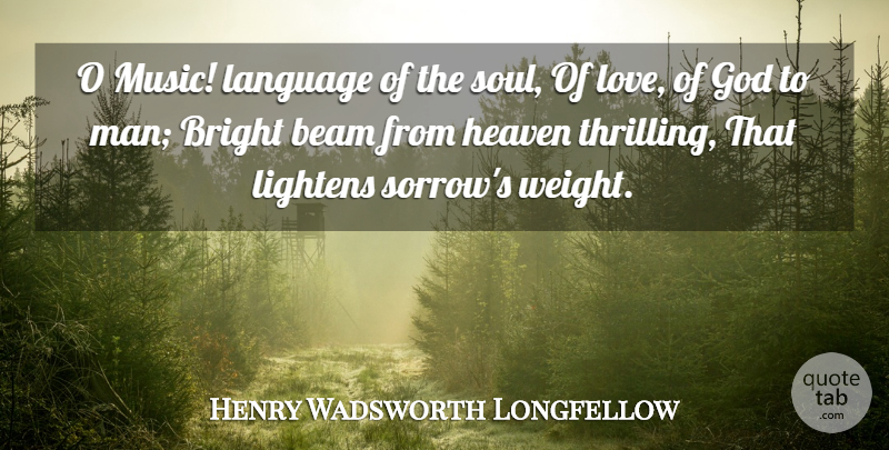 Henry Wadsworth Longfellow Quote About Music, Men, Heaven: O Music Language Of The...