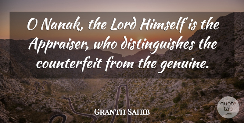 Granth Sahib Quote About Himself, Lord: O Nanak The Lord Himself...