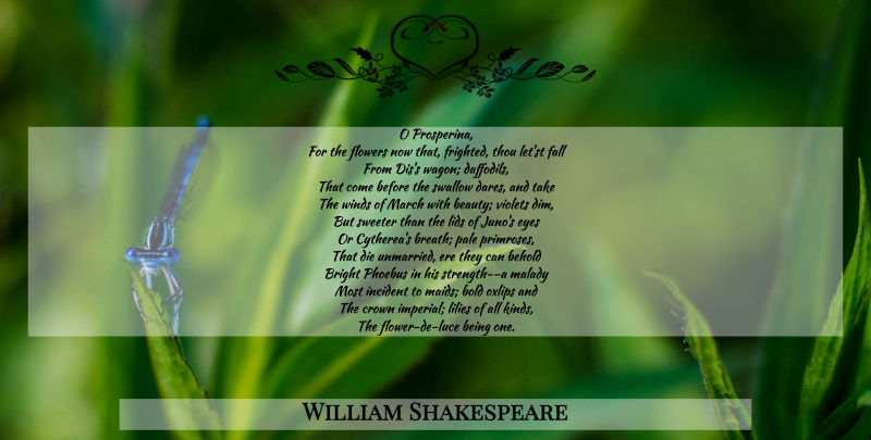 William Shakespeare Quote About Flower, Fall, Eye: O Prosperina For The Flowers...