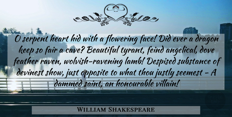 William Shakespeare Quote About Beautiful, Heart, Dragons: O Serpent Heart Hid With...