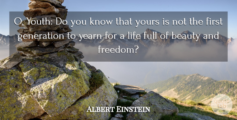 Albert Einstein Quote About Firsts, Generations, Youth: O Youth Do You Know...