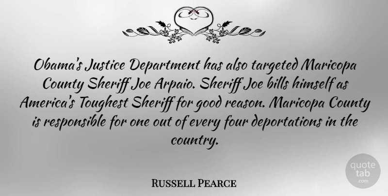 Russell Pearce Quote About Country, America, Justice: Obamas Justice Department Has Also...