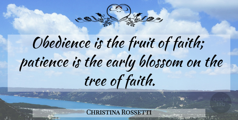 Christina Rossetti Quote About Tree, Fruit, Obedience: Obedience Is The Fruit Of...