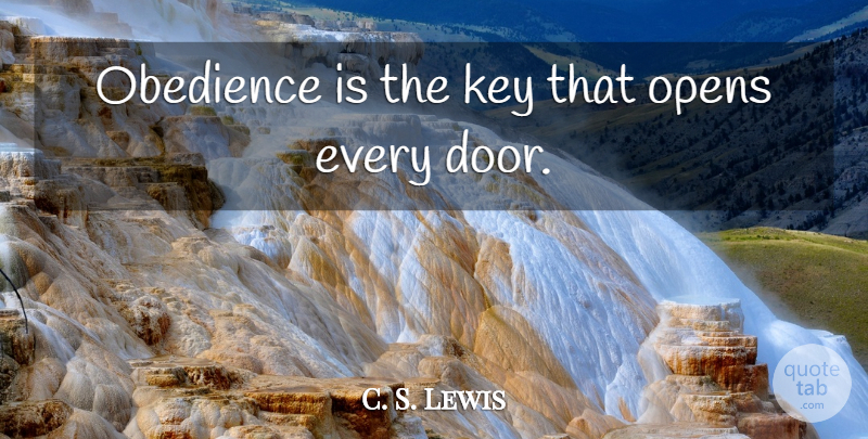 C. S. Lewis Quote About Doors, Keys, Obedience: Obedience Is The Key That...