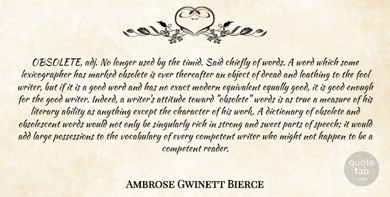 Ambrose Bierce Quote About Fool, Loathing, Lexicographer: Obsolete Adj No Longer Used...