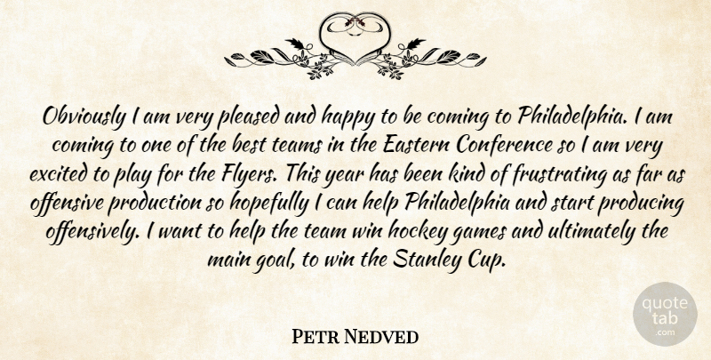 Petr Nedved Quote About Best, Coming, Conference, Eastern, Excited: Obviously I Am Very Pleased...