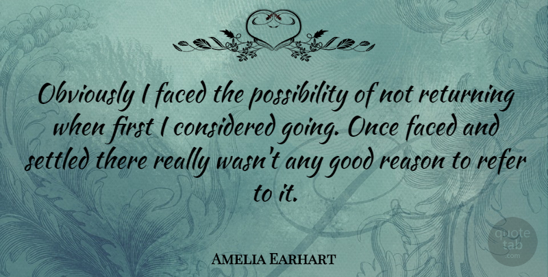 Amelia Earhart Quote About Sisterhood, Firsts, Empowering Women: Obviously I Faced The Possibility...