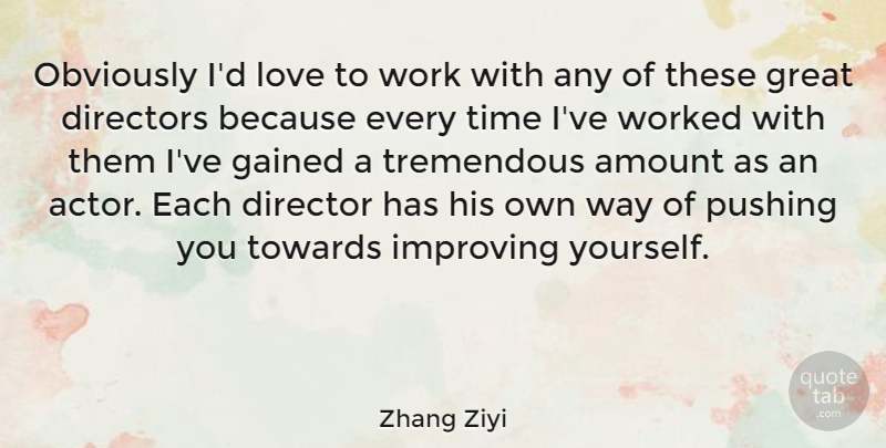 Zhang Ziyi Quote About Love, Actors, Way: Obviously Id Love To Work...
