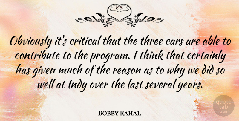 Bobby Rahal Quote About Sports, Thinking, Years: Obviously Its Critical That The...