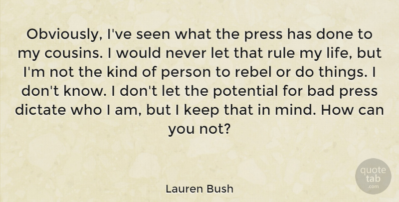 Lauren Bush Quote About Cousin, Who I Am, Mind: Obviously Ive Seen What The...