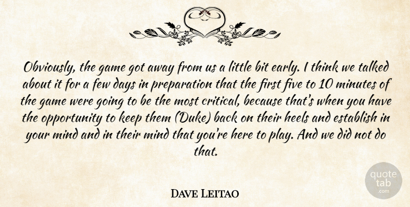Dave Leitao Quote About Bit, Days, Establish, Few, Five: Obviously The Game Got Away...