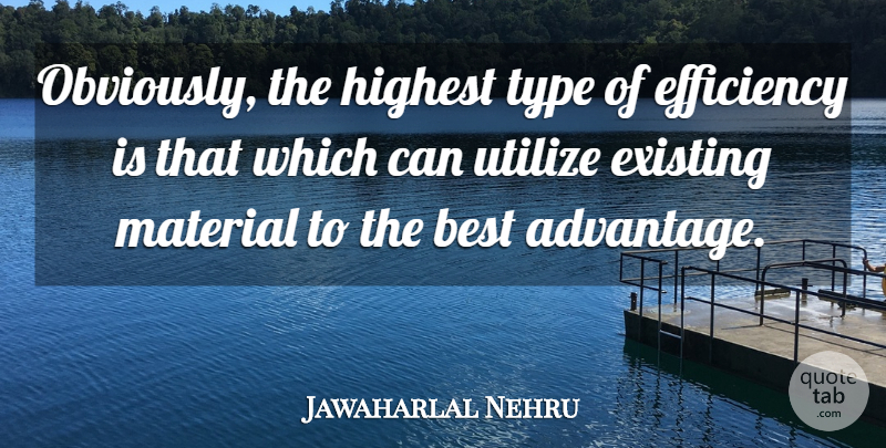 Jawaharlal Nehru Quote About Fuel Efficiency, Type, Advantage: Obviously The Highest Type Of...