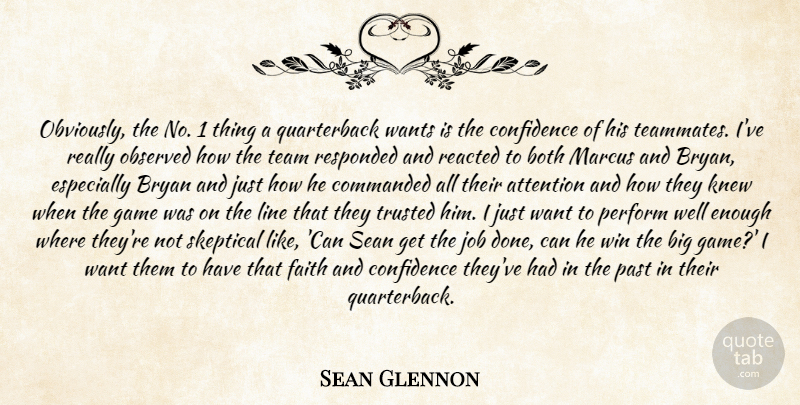 Sean Glennon Quote About Attention, Both, Bryan, Confidence, Faith: Obviously The No 1 Thing...