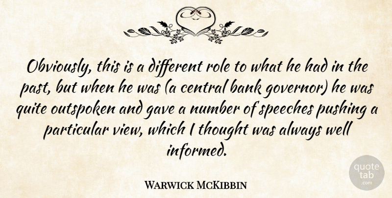 Warwick McKibbin Quote About Bank, Central, Gave, Number, Outspoken: Obviously This Is A Different...