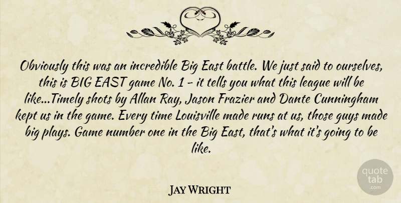 Jay Wright Quote About Cunningham, East, Frazier, Game, Guys: Obviously This Was An Incredible...