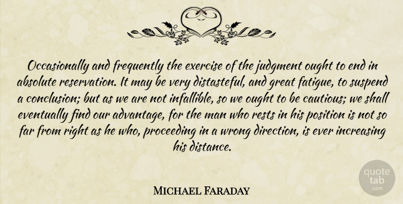 Michael Faraday Quote About Distance, Exercise, Science: Occasionally And Frequently The Exercise...