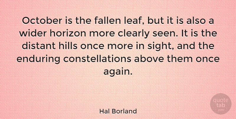 Hal Borland Quote About Sight, Horizon, October: October Is The Fallen Leaf...