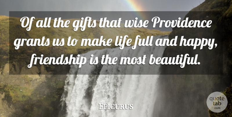 Epicurus Quote About Friendship, Beautiful, Wise: Of All The Gifts That...