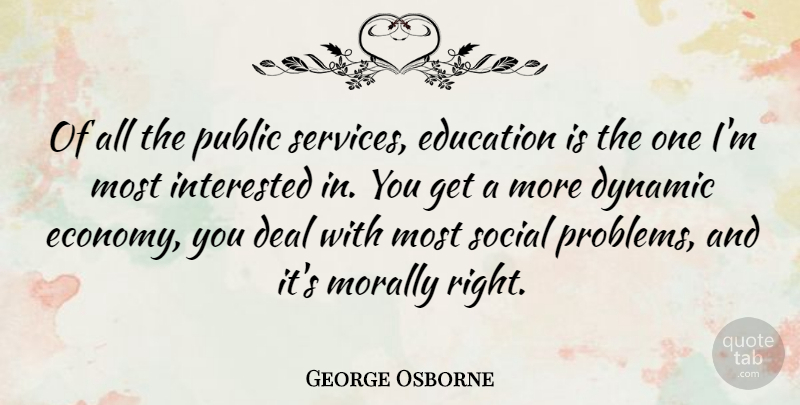 George Osborne Quote About Problem, Economy, Social: Of All The Public Services...