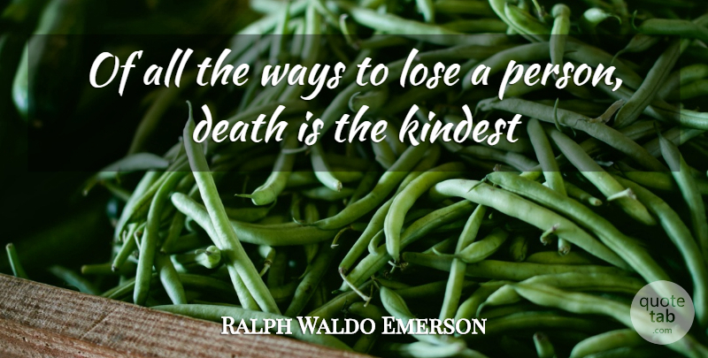 Ralph Waldo Emerson Quote About Way, Persons, Loses: Of All The Ways To...