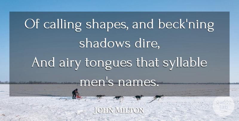 John Milton Quote About Halloween, Men, Names: Of Calling Shapes And Beckning...