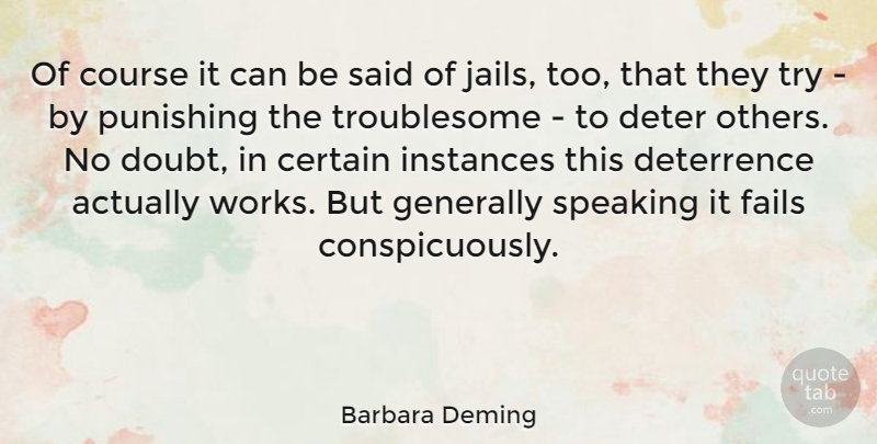 Barbara Deming Quote About Jail, Doubt, Trying: Of Course It Can Be...