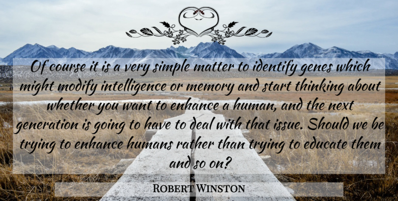 Robert Winston Quote About Memories, Simple, Thinking: Of Course It Is A...