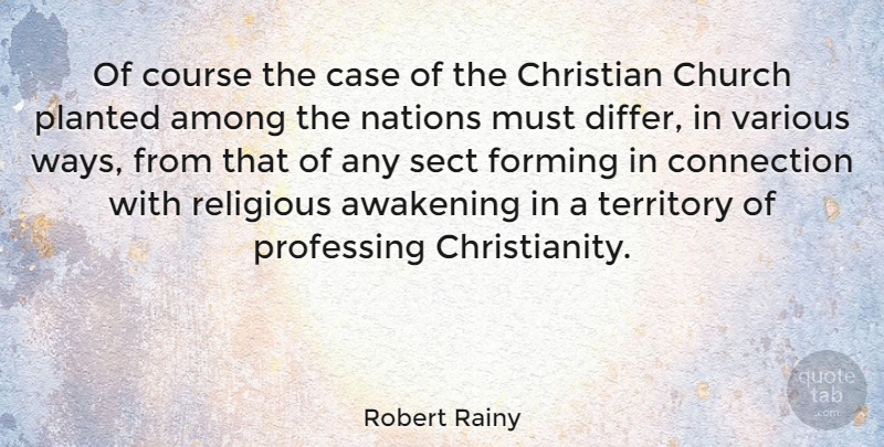 Robert Rainy Quote About Among, Awakening, Case, Connection, Course: Of Course The Case Of...