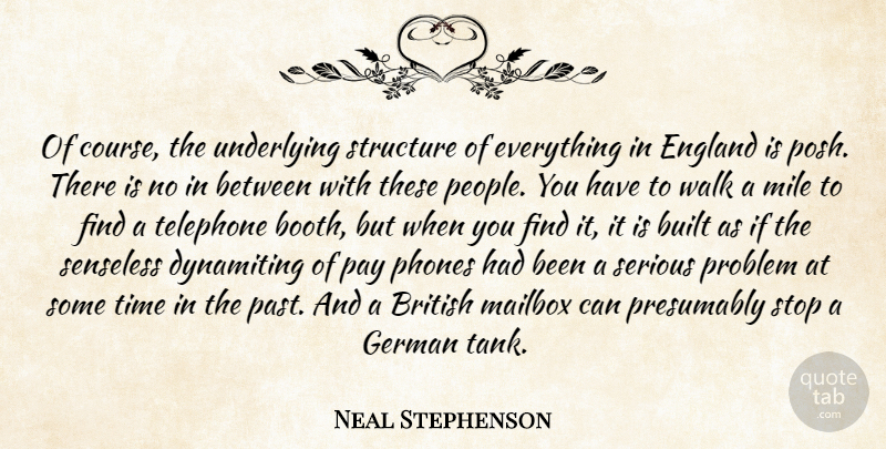 Neal Stephenson Quote About Past, Phones, People: Of Course The Underlying Structure...