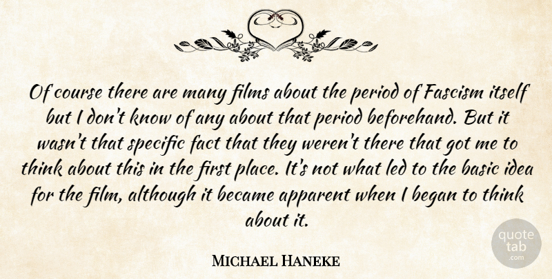 Michael Haneke Quote About Thinking, Ideas, Firsts: Of Course There Are Many...