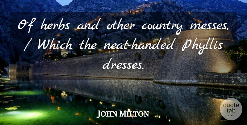 John Milton Quote About Country, Herbs: Of Herbs And Other Country...