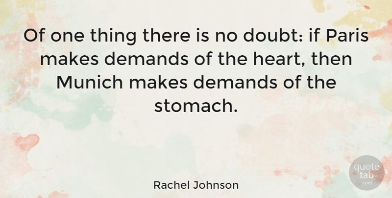 Rachel Johnson Quote About Heart, Paris, Doubt: Of One Thing There Is...