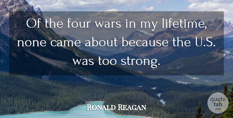Ronald Reagan Quote About Life, Strength, Strong: Of The Four Wars In...