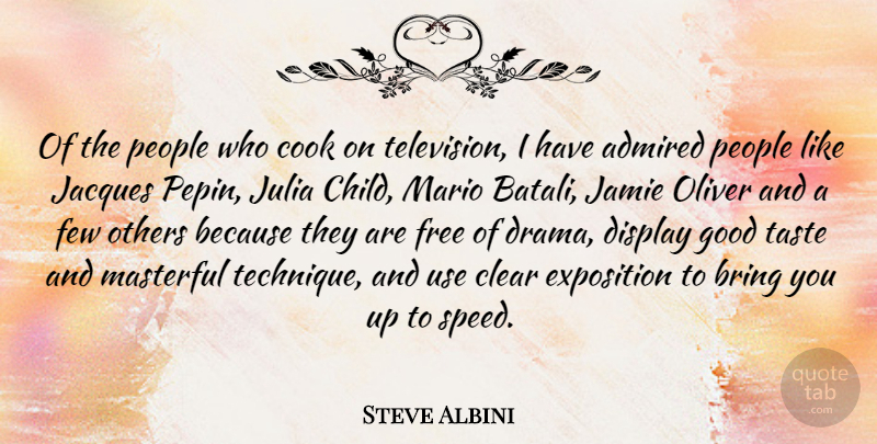 Steve Albini Quote About Children, Drama, People: Of The People Who Cook...